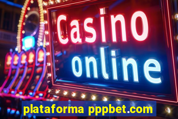 plataforma pppbet.com